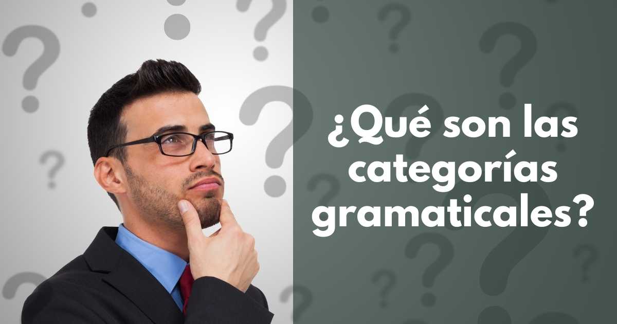 ¿Qué son las categorías gramaticales?
