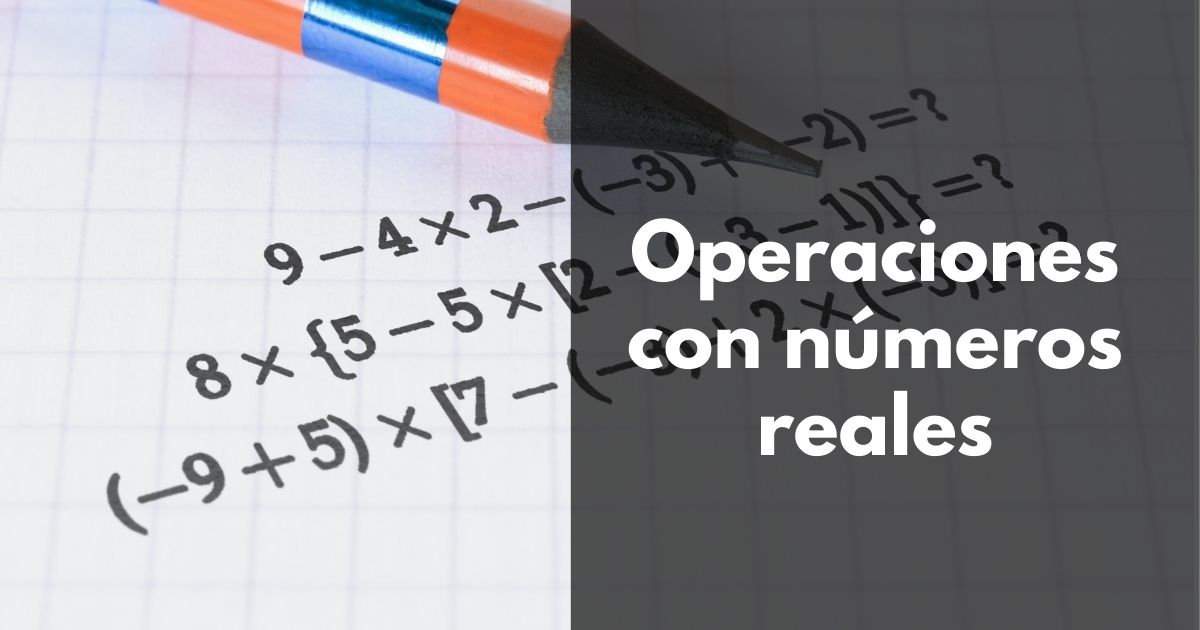 Operaciones con números reales